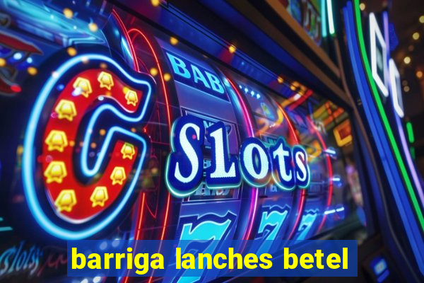 barriga lanches betel